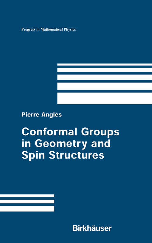 Book cover of Conformal Groups in Geometry and Spin Structures (2008) (Progress in Mathematical Physics #50)