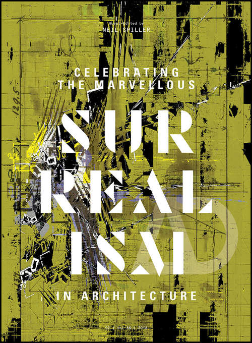 Book cover of Celebrating the Marvellous: Surrealism in Architecture (Architectural Design)