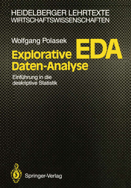 Book cover of Explorative Daten-Analyse: EDA; Einführung in die deskriptive Statistik (1988) (Heidelberger Lehrtexte Wirtschaftswissenschaften)