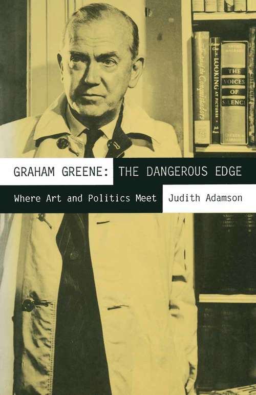 Book cover of Graham Greene: Where Art and Politics Meet (1st ed. 1990)