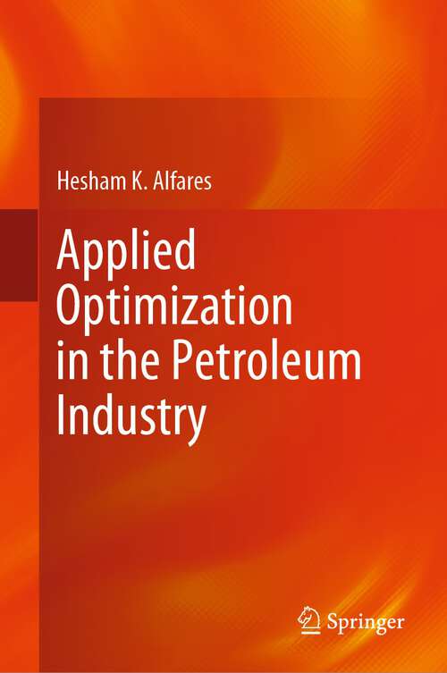 Book cover of Applied Optimization in the Petroleum Industry (1st ed. 2023)