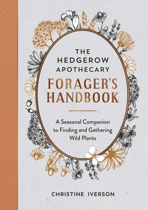 Book cover of The Hedgerow Apothecary Forager's Handbook: A Seasonal Companion to Finding and Gathering Wild Plants