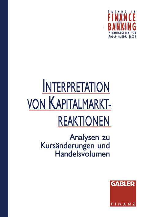 Book cover of Interpretation von Kapitalmarktreaktionen: Analysen zu Kursänderungen und Handelsvolumen (1994) (Trends in Finance and Banking)