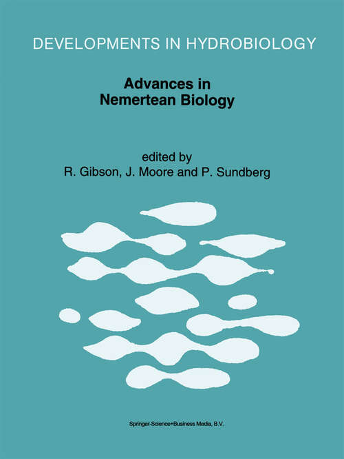 Book cover of Advances in Nemertean Biology: Proceedings of the Third International Meeting on Nemertean Biology, Y Coleg Normal, Bangor, North Wales, August 10–15, 1991 (1993) (Developments in Hydrobiology #89)