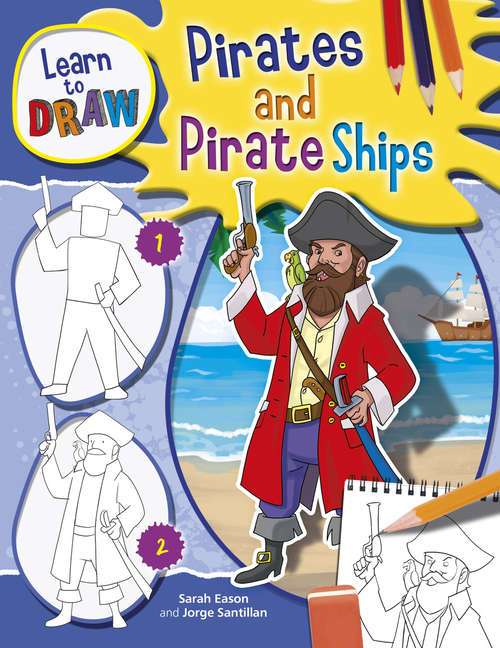 Book cover of Learn to Draw Pirates: Pirates (Learn to Draw #3)