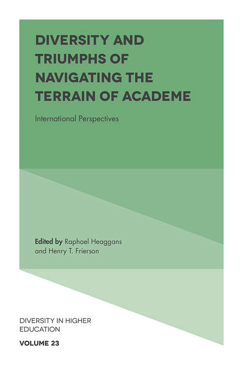 Book cover of Diversity and Triumphs of Navigating the Terrain of Academe: International Perspectives (Diversity in Higher Education #23)