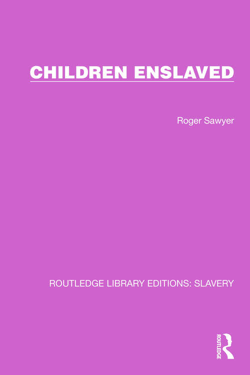 Book cover of Children Enslaved (Routledge Library Editions: Slavery #5)