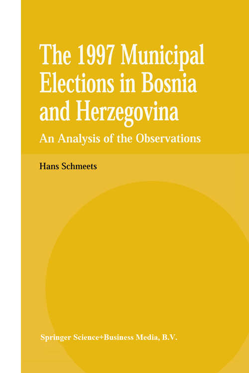 Book cover of The 1997 Municipal Elections in Bosnia and Herzegovina: An Analysis of the Observations (1998)