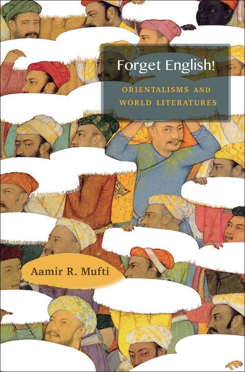 Book cover of Forget English!: Orientalisms and World Literature