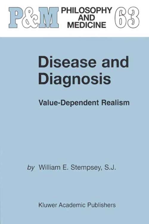 Book cover of Disease and Diagnosis: Value-Dependent Realism (1999) (Philosophy and Medicine #63)