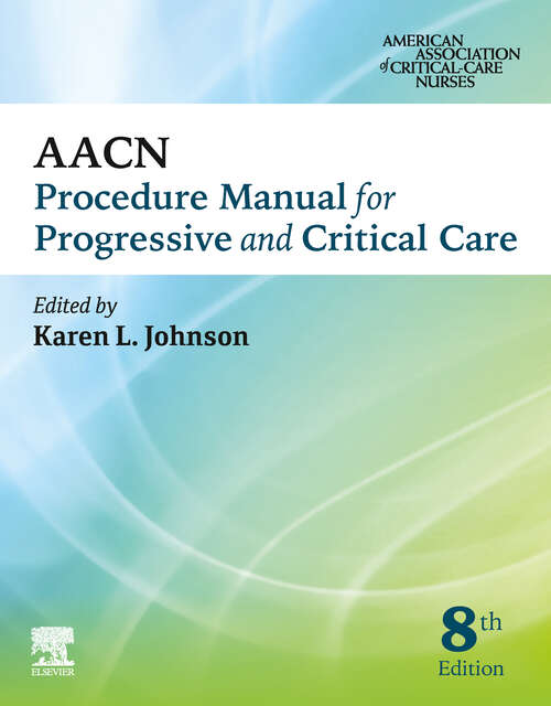 Book cover of AACN Procedure Manual for Progressive and Critical Care - E-Book