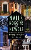 Book cover of Nails, Noggins and Newels: An Alternative History of Every House