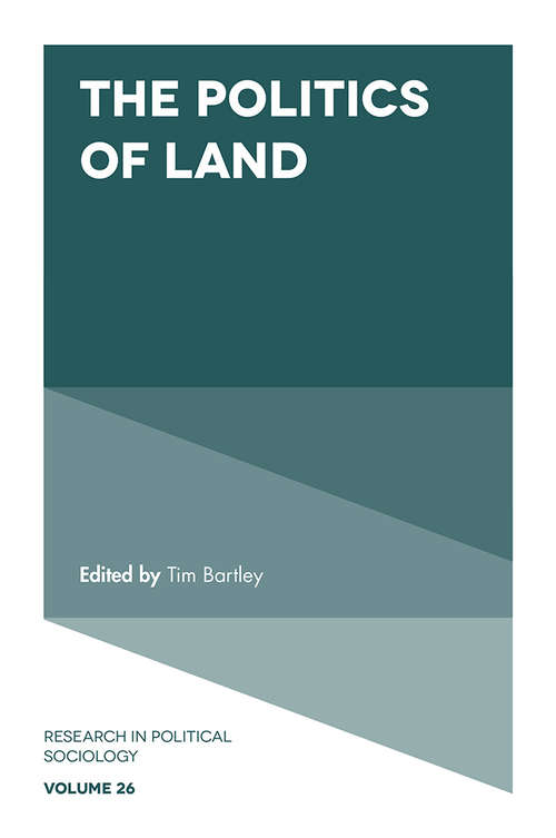Book cover of The Politics of Land (Research in Political Sociology #26)