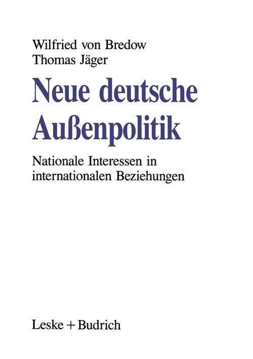 Book cover of Neue deutsche Außenpolitik: Nationale Interessen in internationalen Beziehungen (1993)