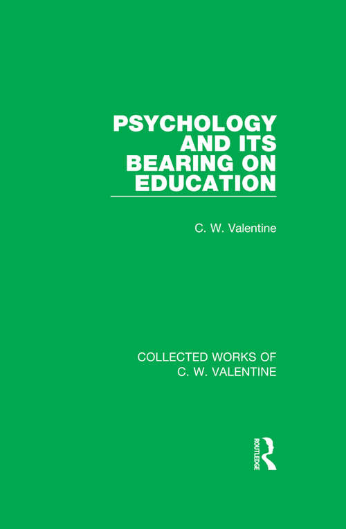 Book cover of Psychology and its Bearing on Education (Collected Works of C.W. Valentine)