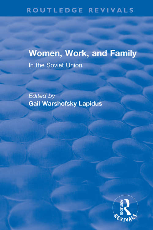 Book cover of Revival: Women, Work and Family in the Soviet Union (Routledge Revivals)