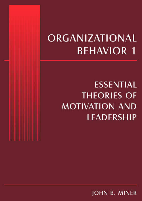 Book cover of Organizational Behavior 1: Essential Theories of Motivation and Leadership