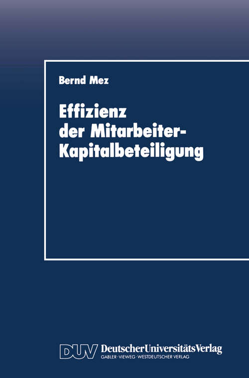 Book cover of Effizienz der Mitarbeiter-Kapitalbeteiligung: Eine empirische Untersuchung aus verhaltenstheoretischer Sicht (1991)