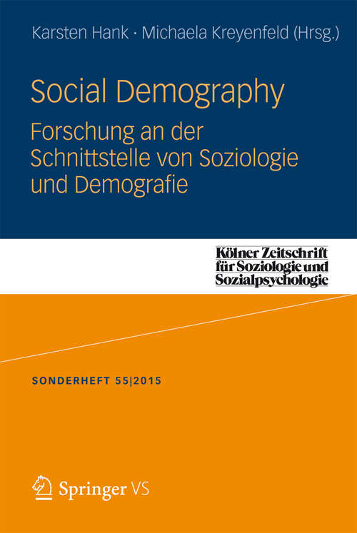 Book cover of Social Demography - Forschung an der Schnittstelle von Soziologie und Demographie (1. Aufl. 2016) (Kölner Zeitschrift für Soziologie und Sozialpsychologie Sonderhefte)
