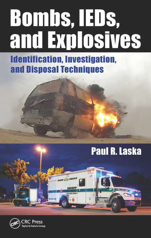 Book cover of Bombs, IEDs, and Explosives: Identification, Investigation, and Disposal Techniques