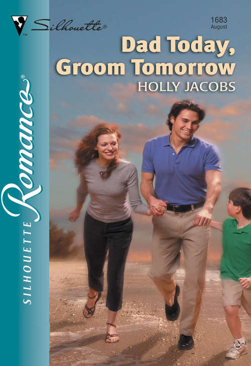Book cover of Dad Today, Groom Tomorrow (ePub First edition) (Mills And Boon Silhouette Ser.: No. 1683)