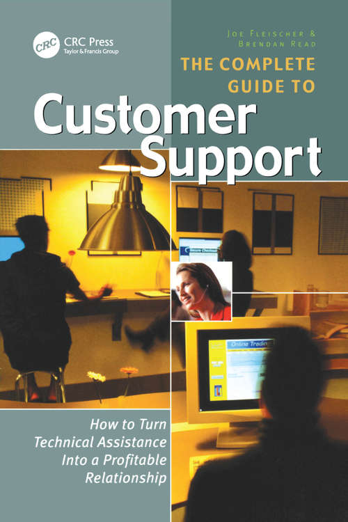 Book cover of The Complete Guide to Customer Support: How to Turn Technical Assistance Into a Profitable Relationship
