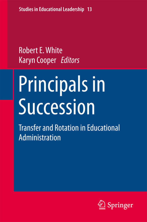 Book cover of Principals in Succession: Transfer and Rotation in Educational Administration (2011) (Studies in Educational Leadership #13)