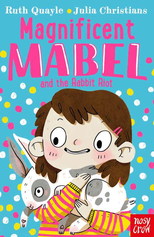 Book cover of Magnificent Mabel and the Rabbit Riot (Magnificent Mabel)