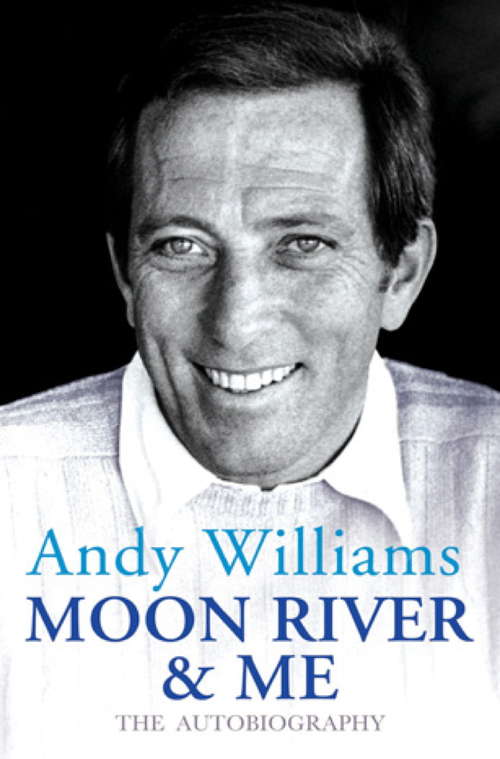 Book cover of Moon River And Me: The Autobiography