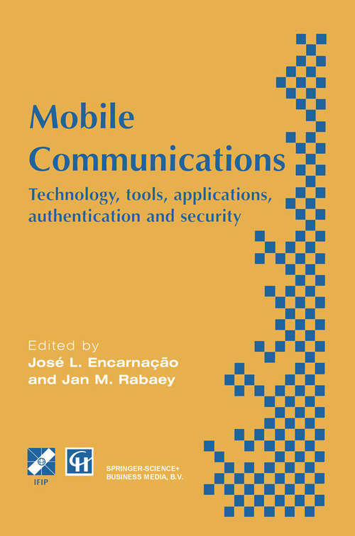 Book cover of Mobile Communications: Technology, tools, applications, authentication and security IFIP World Conference on Mobile Communications 2 – 6 September 1996, Canberra, Australia (1996) (IFIP Advances in Information and Communication Technology)