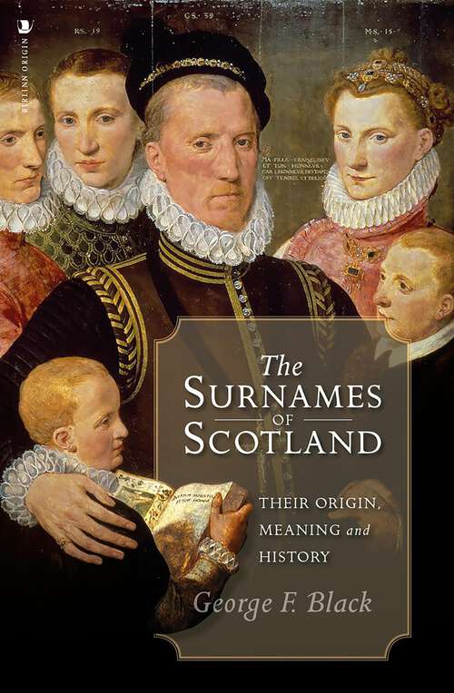 Book cover of Surnames of Scotland: Their Origin, Meaning and History