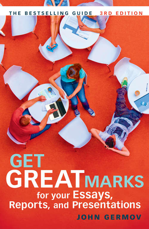 Book cover of Get Great Marks for Your Essays, Reports, and Presentations