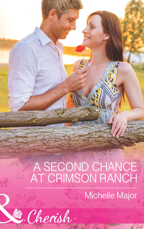 Book cover of A Second Chance at Crimson Ranch (ePub First edition) (Mills And Boon Cherish Ser.)