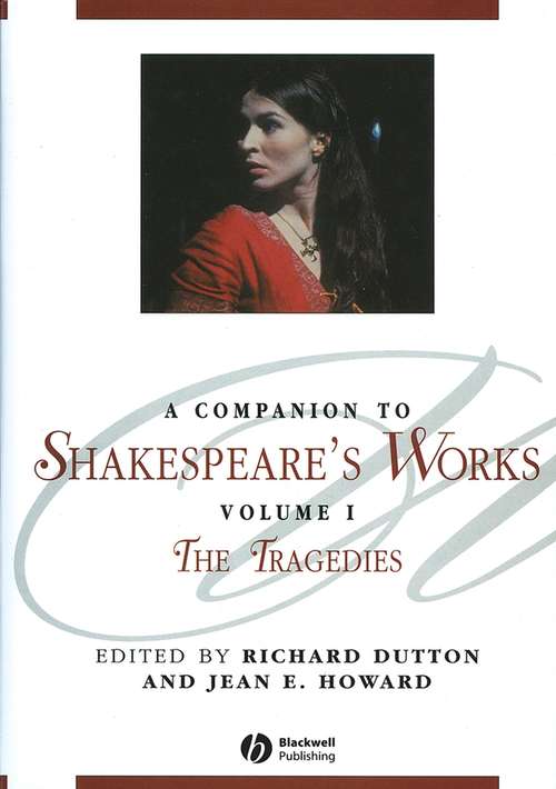 Book cover of A Companion to Shakespeare's Works, Volume I: The Tragedies (Blackwell Companions to Literature and Culture)