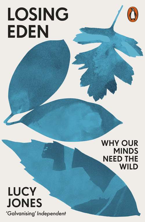Book cover of Losing Eden: Why Our Minds Need the Wild