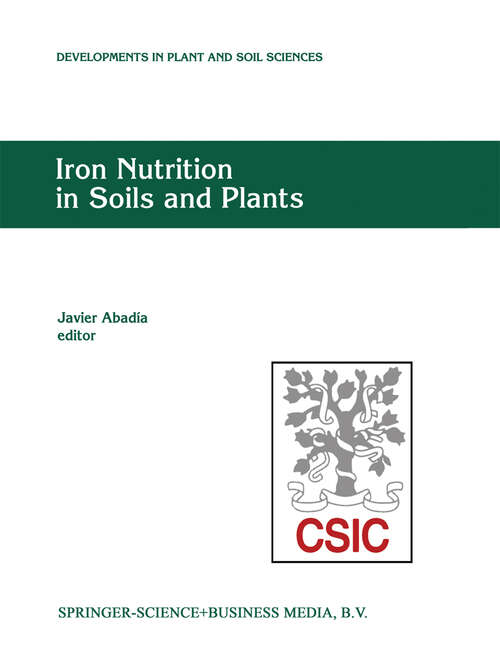Book cover of Iron Nutrition in Soils and Plants: Proceedings of the Seventh International Symposium on Iron Nutrition and Interactions in Plants, June 27–July 2, 1993, Zaragoza, Spain (1995) (Developments in Plant and Soil Sciences #59)