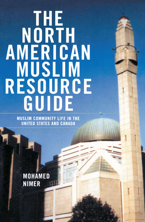 Book cover of The North American Muslim Resource Guide: Muslim Community Life in the United States and Canada