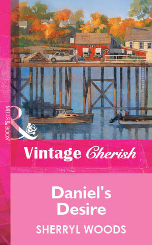 Book cover of Daniel's Desire: Daniel's Desire (ePub First edition) (Mills And Boon Vintage Cherish Ser. #5)