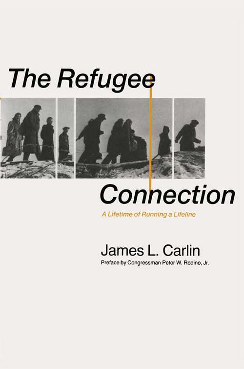 Book cover of Refugee Connection: Lifetime of Running a Lifeline (1st ed. 1989)