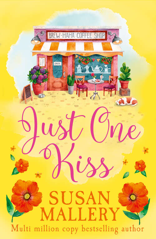Book cover of Just One Kiss: Halfway There / Just One Kiss / Two Of A Kind / Three Little Words (ePub First edition) (A Fool's Gold Novel #10)