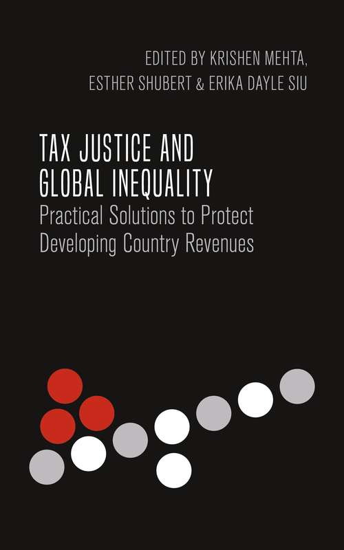 Book cover of Tax Justice and Global Inequality: Practical Solutions to Protect Developing Country Revenues (International Studies in Poverty Research)