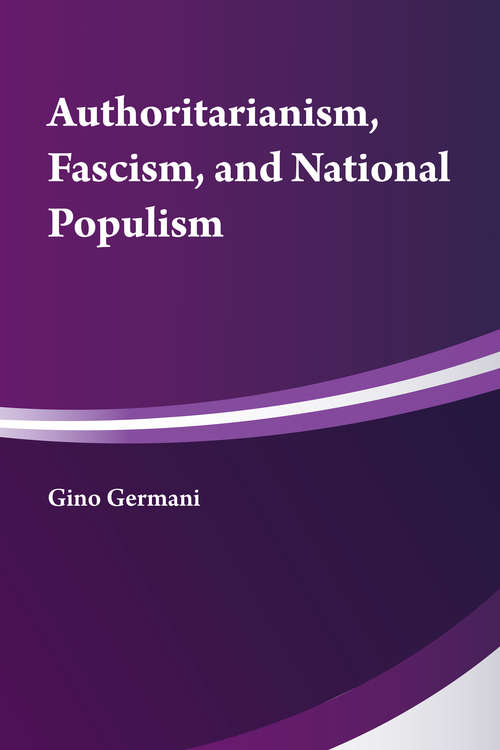 Book cover of Authoritarianism, National Populism and Fascism