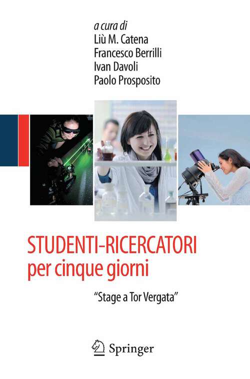 Book cover of STUDENTI-RICERCATORI per cinque giorni: Gli "Stage a Tor Vergata" (2013)