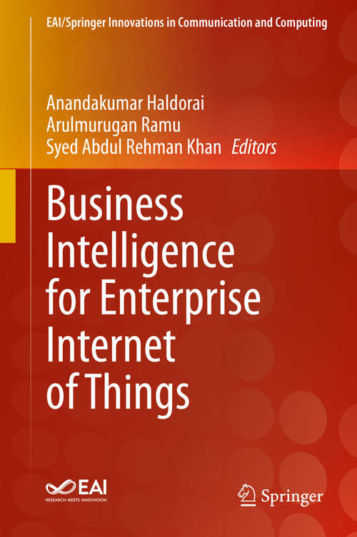 Book cover of Business Intelligence for Enterprise Internet of Things (1st ed. 2020) (EAI/Springer Innovations in Communication and Computing)