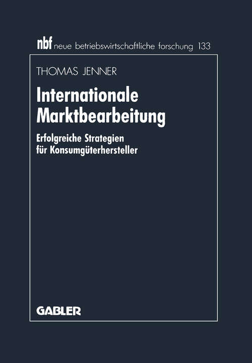 Book cover of Internationale Marktbearbeitung: Erfolgreiche Strategien für Konsumgüterhersteller (1994) (neue betriebswirtschaftliche forschung (nbf) #8)
