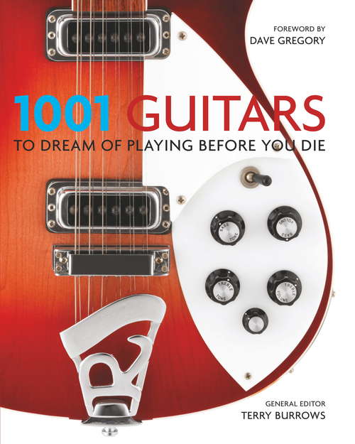 Book cover of 1001 Guitars to Dream of Playing Before You Die (2) (1001)