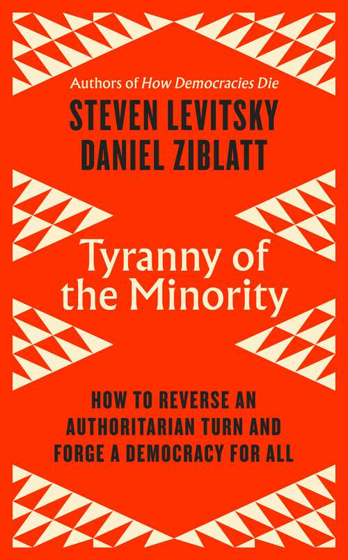 Book cover of Tyranny of the Minority: How to Reverse an Authoritarian Turn, and Forge a Democracy for All