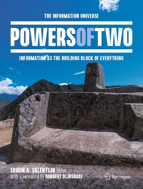 Book cover of Powers of Two: The Information Universe — Information as the Building Block of Everything (1st ed. 2021)