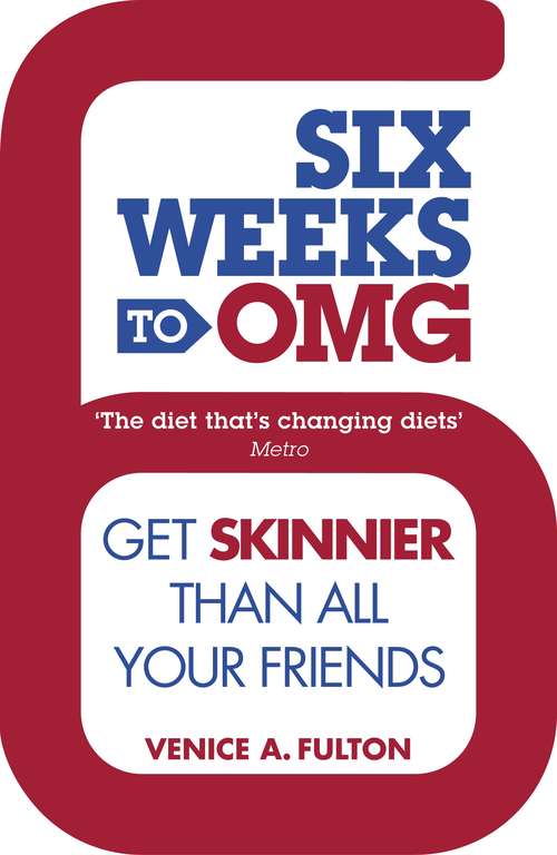 Book cover of Six Weeks to OMG: Get skinnier than all your friends
