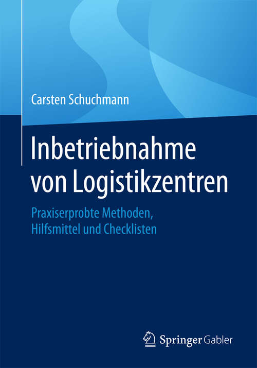 Book cover of Inbetriebnahme von Logistikzentren: Praxiserprobte Methoden, Hilfsmittel und Checklisten